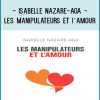 Isabelle Nazare-Aga - Les Manipulateurs et I’amour