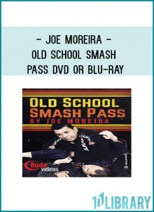 JOE MOREIRA - OLD SCHOOL SMASH PASS DVD OR BLU-RAY