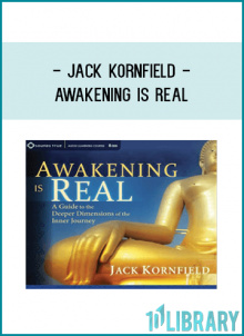 Jack Kornfield - AWAKENING IS REAL