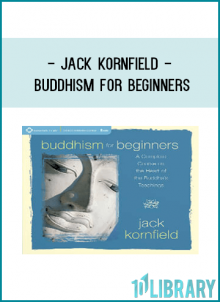 Jack Kornfield - BUDDHISM FOR BEGINNERS