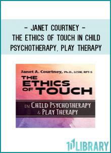 Janet Courtney - The Ethics of Touch in Child Psychotherapy, Play Therapy