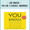 Jen Sincere - You Are A Badass. Unabriged