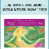 Jim Oliver & Jorge Alfano - Musical Massage Radiant Touch
