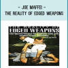 Joe Maffei - The Reality of Edged Weapons