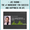Joe Rubino - The #1 Ingredient for Success and Happiness in Life