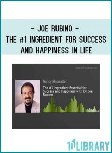 Joe Rubino - The #1 Ingredient for Success and Happiness in Life