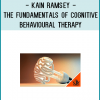 Explore and understand the Foundational Ideas, Principles and Core Practices of Cognitive Behavioural Therapy (CBT).