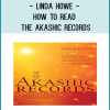 Linda Howe - HOW TO READ THE AKASHIC RECORDS