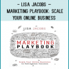 Lisa Jacobs – Marketing Playbook Scale Your Online Business to Outrageous Success