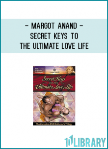 Margot Anand's Secret Keys to the Ultimate Love Life offers life-changing tools and techniques presented in an interactive format, so you can study in any sequence and at your own pace. Each Key is demonstrated by real-life tantric couples and singles. These practices are equally appropriate for same-sex or opposite-sex couples. Whether you are single or in a relationship, we invite you to experience Margot's proven, practical approach to greater love, sexuality and intimacy.