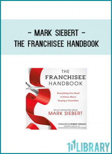 Mark Siebert, franchise expert and author of Franchise Your Business, flips his script from franchising your existing business to offer entrepreneurs a comprehensive guide to succeeding as franchisees.