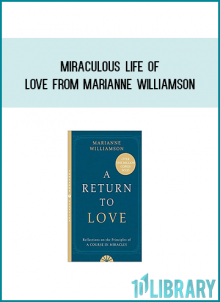 Miraculous Life of Love from Marianne Williamson at Midlibrary.com