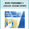 Neuro-Programmer 3 – Lossless Session Exports