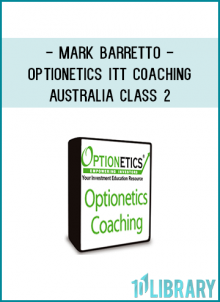 Optionetics – ITT Coaching Australia – Mark Barretto – Class 2 – 20081006 + Workbooks