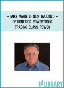 Optionetics – PowerTools Trading Class – Mike Wade and Nick Gazzolo – POW08 – 20100809