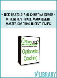 Optionetics – Trade Management Master Coaching – Nick Gazzolo & Christina DuBois-Nugent – ICM125 – 20100316