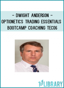 Optionetics – Trading Essentials BootCamp Coaching – Dwight Anderson – TEC06 – 20100511