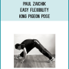 Paul Zaichik – Easy Flexibility – King Pigeon Pose