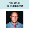 Phill Naylor – The 18K Breakdown