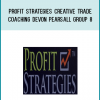 Profit Strategies – Creative Trade Coaching – Devon Pearsall – Group 8 – 20090722 + Workbooks