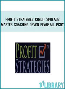 Profit Strategies – Credit Spreads Master Coaching – Devon Pearsall – PCO11 – 20100317