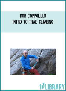 Rob Coppolillo – Intro to Trad Climbing