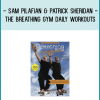 Great Breathing = Great Music!Learn the breathing exercises in the Breathing Gym first, and then join Sam and Patrick in theirNEW DVD: Breathing Gym Daily Workouts.Practical Applications for Musical Improvement