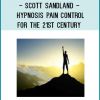 Scott Sandland - Hypnosis Pain Control for the 21st Century