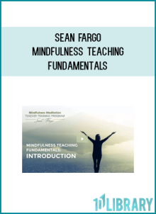 Sean Fargo – Mindfulness Teaching Fundamentals
