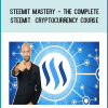 Steemit Mastery - The Complete Steemit Cryptocurrency Course