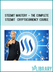 Steemit Mastery - The Complete Steemit Cryptocurrency Course