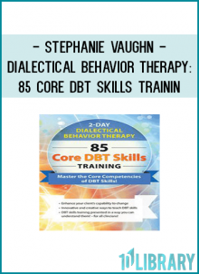 ntegrate the theory and techniques of DBT into your clinical practice.