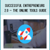 Successful Entrepreneurs 2.0 – The Online Tools Guide