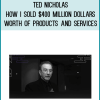 Ted Nicholas – How I Sold $400 Million Dollars Worth Of Products And Services at Midlibrary.net