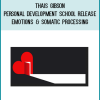 Thais Gibson – Personal Development School – Release Emotions with Somatic Processing