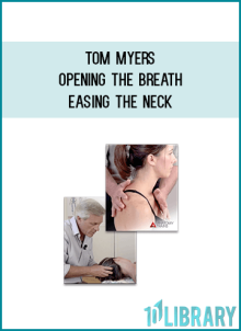 Tom Myers – Opening the Breath & Easing the Neck