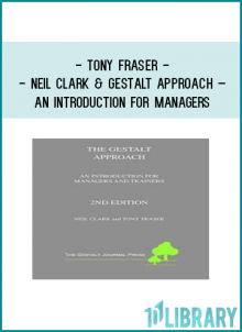 Tony Fraser & Neil Clark & Gestalt Approach – An Introduction for Managers and Trainers