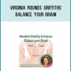 Balance Your Brain Interview with Virginia Rounds Griffiths