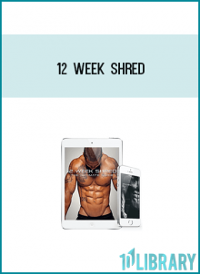 The 12 Week Shred Guide is a simple, efficient, and science-based program which is optimized to target fat and bring you REAL RESULTS! It's time to transform yourself!