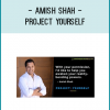 Amish Shah - Project Yourself