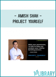 Amish Shah - Project Yourself
