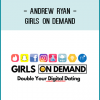 Andrew Ryan - Girls on Demand