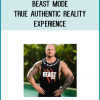 Beast Mode - True Authentic Reality Experience