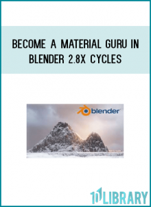 Become a Material Guru in Blender 2.8x Cycles