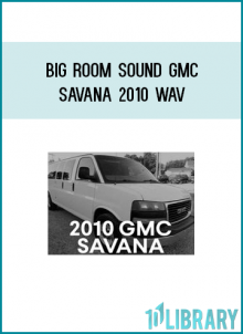 Big Room Sound GMC Savana 2010 WAV