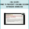 Bill Glazer - Panic to Prosperity Coaching Sessions - Outrageous Marketers