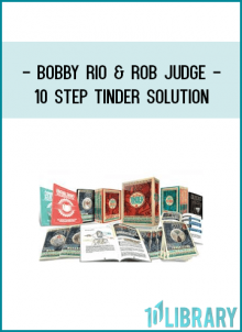 Bobby Rio and Rob Judge - 10 Step Tinder Solution