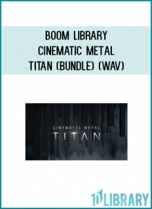 Boom Library - Cinematic Metal - TITAN (Bundle) (WAV)