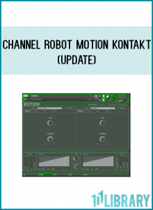 Channel Robot Motion KONTAKT (Update)