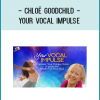 Chloë Goodchild - Your Vocal Impulse